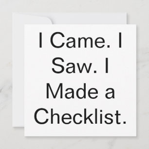 I Came. I Saw. I Made a Checklist. Invitation
