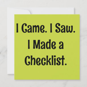 I Came. I Saw. I Made a Checklist. Invitation