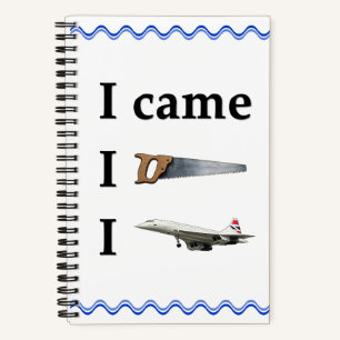 I Came, I Saw, I… Notebook