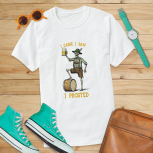 I Came I Saw I Prosted Oktoberfest Fans T-Shirt