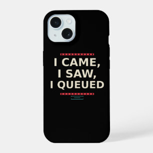 I Came, I Saw, I Queued Funny British Phone Case