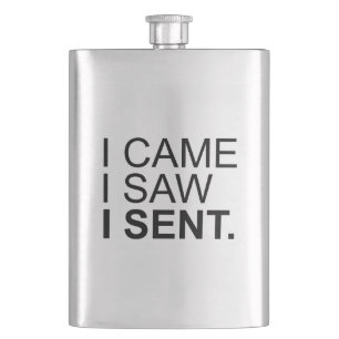 I Came I Saw I Sent Hip Flask