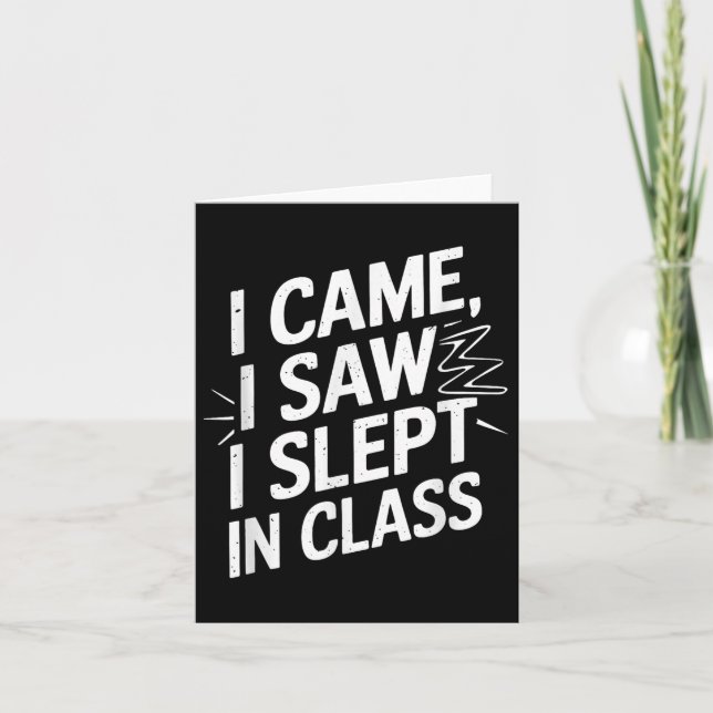 I Came I Saw I Slept In Cl  Card (Front)