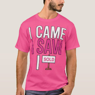 I came i saw i sold 1 T-Shirt