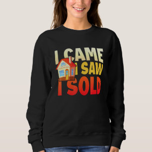 I Came I Saw I Sold Sweatshirt