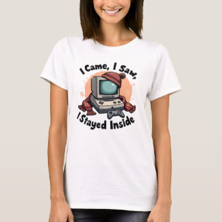 I Came, I Saw, I Stayed Inside - Cosy Fall Gaming T-Shirt