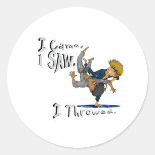 I Came, I Saw, I Throwed. funny judo Classic Round Sticker