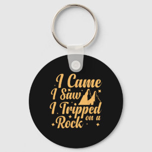 I Came I Saw I Tripped On A Rock 1  Key Ring