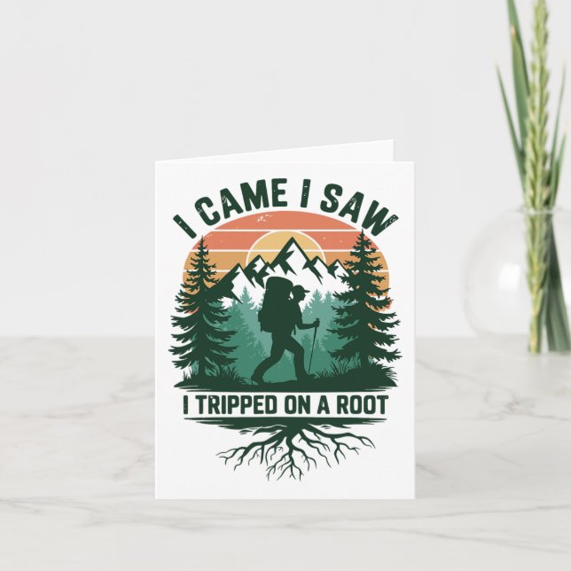 I Came I Saw I Tripped On A Root 1  Card (Front)