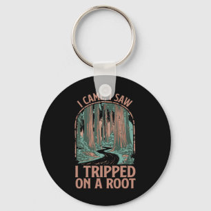 I Came I Saw I Tripped On A Root Hiking Adventure  Key Ring