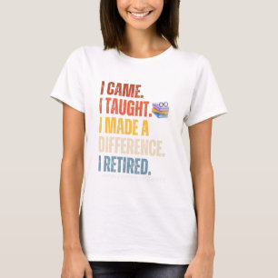 I came I thought I made a difference i retired T-Shirt