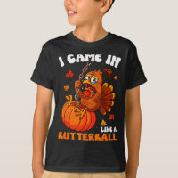 I Came In Like A Butterball Funny Happy Thanksgivi