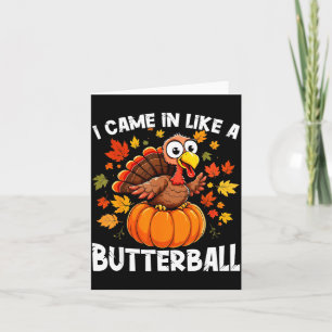 I Came In Like A Butterball Funny Harvest Day Men  Card
