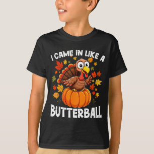 I Came In Like A Butterball Funny Harvest Day Men  T-Shirt