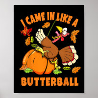 I Came In Like A Butterball Funny Turkey Autumn Th