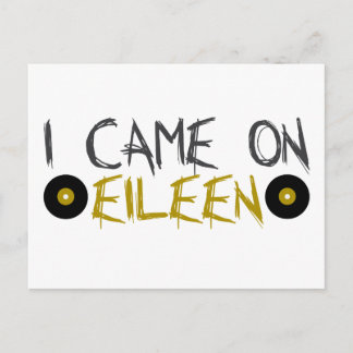 I Came on Eileen Postcard