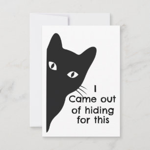 I Came Out of Hiding for This Black Cat Humor Card