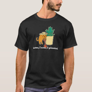 I Came Saw And Planted Cat Gardener Quote T-Shirt
