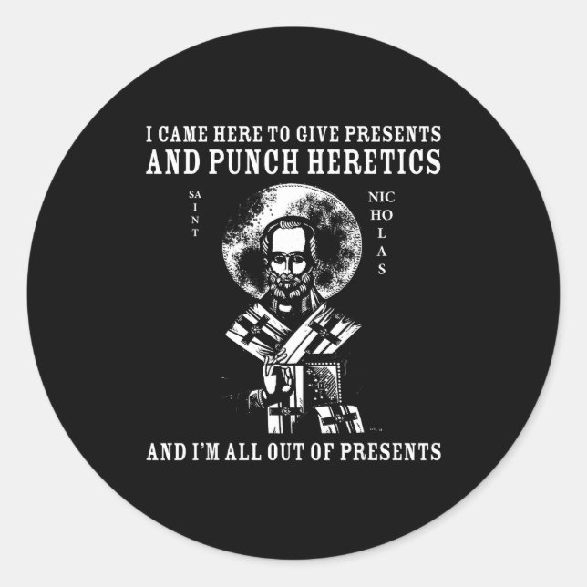 I Came To Give And Punch Heretics St Nicholas Icon Classic Round Sticker (Front)