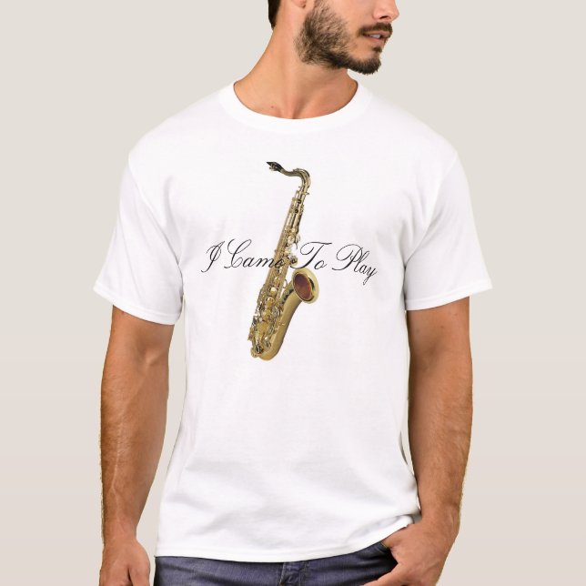 I Came To Play T-Shirt (Front)