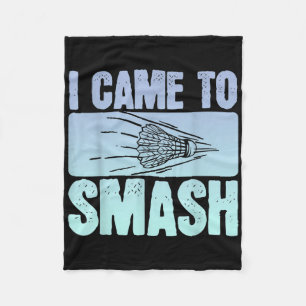 I Came To Smash Badminton Player Funny Sport Shutt Fleece Blanket