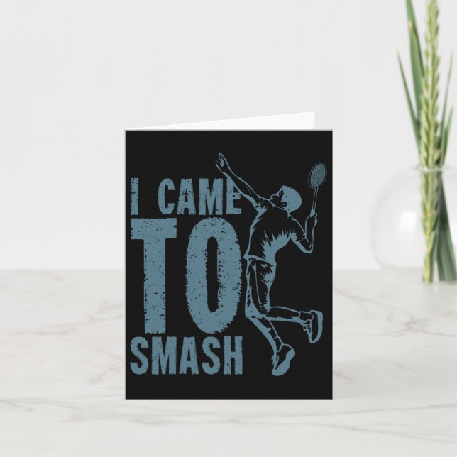 I Came To Smash Badminton Shuttle  Card (Front)