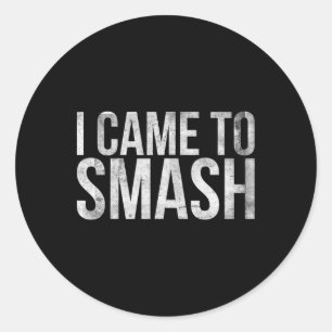 I Came To Smash For Badminton Player Or Badminton  Classic Round Sticker