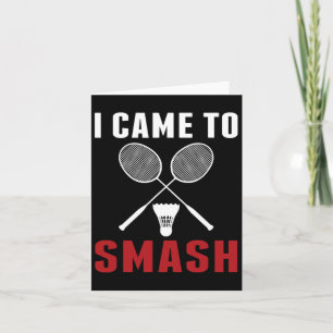 I Came To Smash Funny Badminton Mum Dad Card