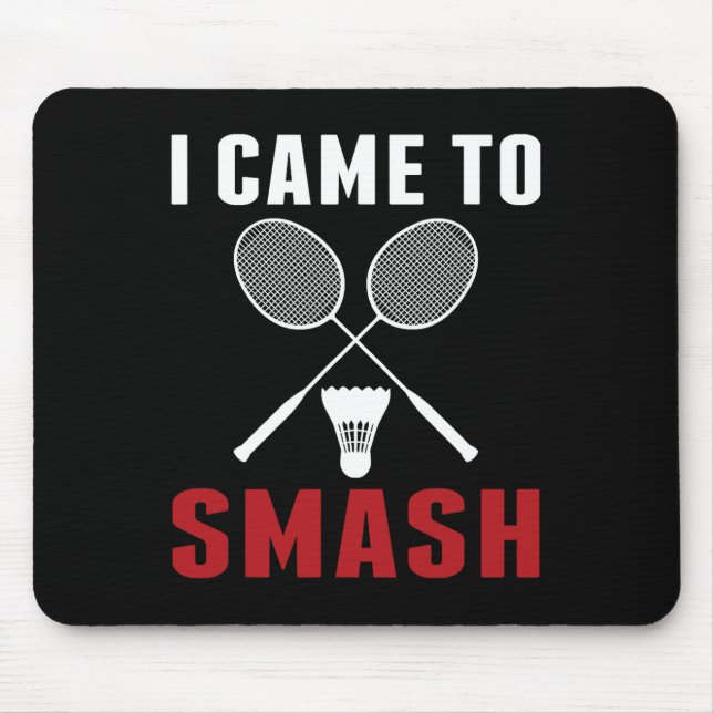 I Came To Smash Funny Badminton Mum Dad  Mouse Pad (Front)