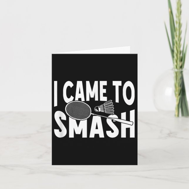 I Came To Smash Funny Badminton Player  Card (Front)