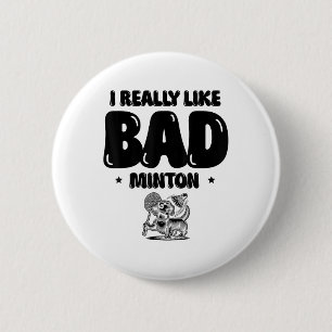 I Came To Smash Shuttle Badminton Player  6 Cm Round Badge
