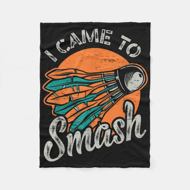I Came To Smash Team Badminton  Fleece Blanket (Front)