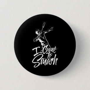 I Came To Smash Team Player Badminton Shuttle Spor 6 Cm Round Badge