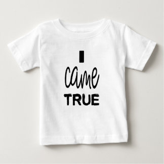 I Came True Mother and Son Daughter Baby T-Shirt