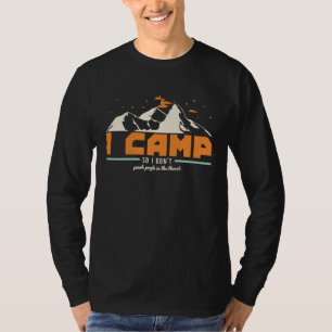 I Camp So I Dont Punch People In The Throat I Cam T-Shirt
