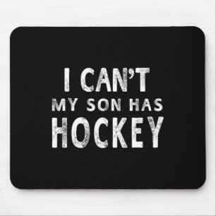I Can#39;t My Son Has Hockey Women Mum Funny Gift Mouse Pad