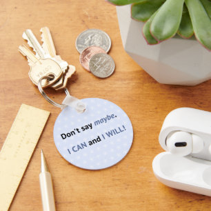 I can and I will blue inspirational quote Key Ring
