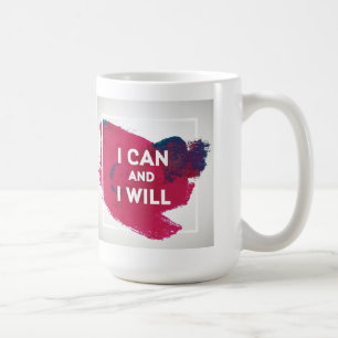 I Can and I Will Coffee Mug