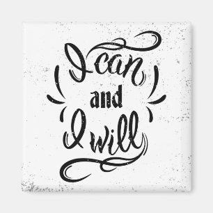 I Can And I Will Magnet