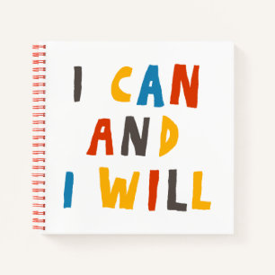 I Can And I Will Notebook