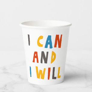 I Can And I Will Paper Cups