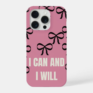 I Can And I Will Pink Bow Phone Case | Cute Coquet