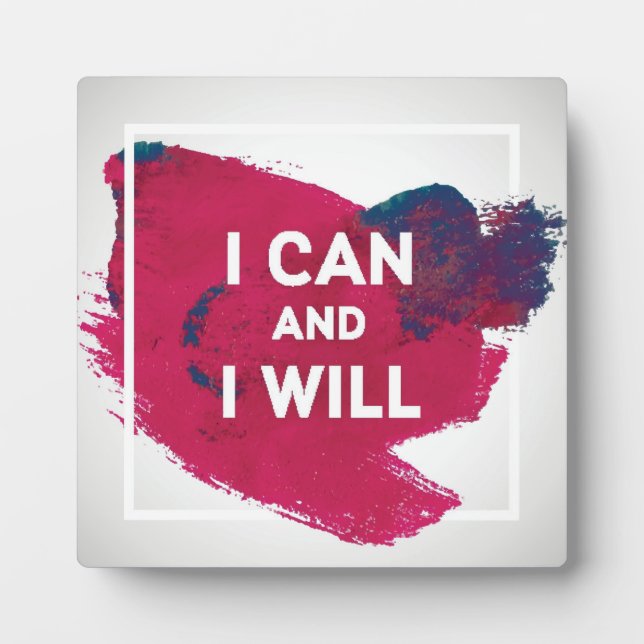 I Can and I Will Plaque (Front)