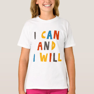 I Can And I Will T-Shirt