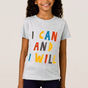 I Can And I Will T-Shirt