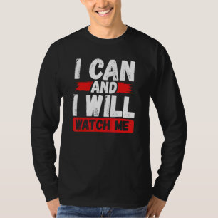 I Can And I Will Watch Me Believe In Yourself Moti T-Shirt