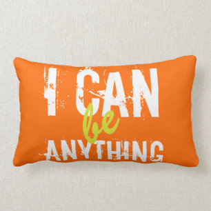 I Can Be Anything Inspirational Motivational Lumbar Cushion