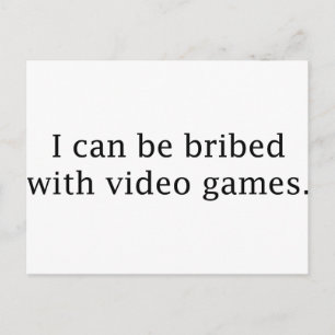 I Can Be Bribed With Video Games Postcard