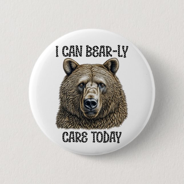 I Can Bear-ly Care Today | Sarcastic Bear Pun 6 Cm Round Badge (Front)