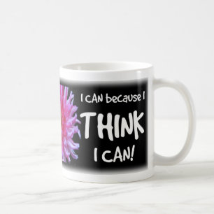 I Can Because I Think I Can Coffee Mug